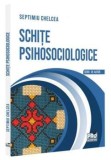Cumpara ieftin Schite psihosociologice/Septimiu Chelcea
