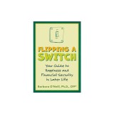 Flipping a Switch: Your Guide to Happiness and Financial Security in Later Life