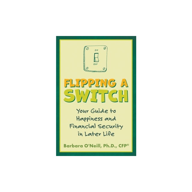 Flipping a Switch: Your Guide to Happiness and Financial Security in Later Life