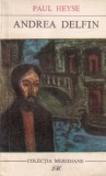 Paul Heyse - Andrea Delfin si alte nuvele Editura Pentru Literatura Universala carti beletristica romana clasica brosata 1969
