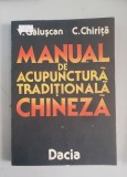 Manual de acupunctura traditionala chineza - Chirita, V. Gălușcan, Carti medicina alternativa