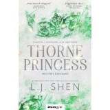 Thorne Princess - Megt&ouml;rt hercegnő - (K&uuml;l&ouml;nleges kiad&aacute;s) - L. J. Shen
