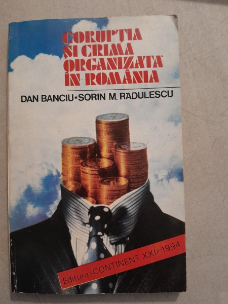 Coruptia si crima organizata in Romania - Dan Banciu