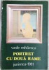 VASILE MIHAESCU-PORTRET CU DOUA RAME/VERSURI&#039;81/PICTURI I.PENCEA/fara fila garda