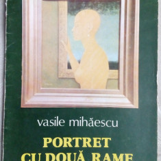 VASILE MIHAESCU-PORTRET CU DOUA RAME/VERSURI'81/PICTURI I.PENCEA/fara fila garda