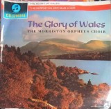 Disc vinil, LP. The Glory Of Wales-The Morriston Orpheus Choir, Rock and Roll