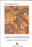 Cartea secretelor. Sa deblocam dimensiunile ascunse ale vietii - Deepak Chopra