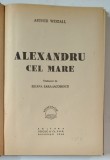 ALEXANDRU CEL MARE de ARTHUR WEIGALL, BUC. 1948