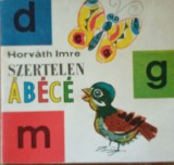 Szertelen ABECE Horvath Imre (Abecedar liric maghiar) - Ilustratii Feszt Laszlo