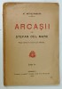 ARCASII LUI STEFAN CEL MARE , PIESA ISTORICA IN 3 ACTE SI 2 TABLOURI de AT. MITRIC - RAMURA , 1924