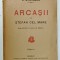 ARCASII LUI STEFAN CEL MARE , PIESA ISTORICA IN 3 ACTE SI 2 TABLOURI de AT. MITRIC - RAMURA , 1924
