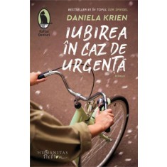 Iubirea in caz de urgenta &ndash; Daniela Krien