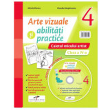 Arte vizuale si abilitati practice. Caietul micului artist pentru clasa a 4-a + Manual digital - Mirela Flonta