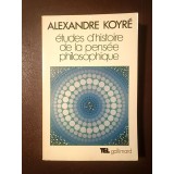 Alexandre Koyre - Etudes d'histoire de la pensee philosophique (1981)