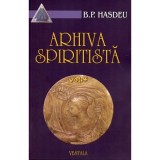 Arhiva spiritista. Volumul 4 - Bogdan Petriceicu Hasdeu