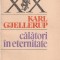 KARL GJELLERUP - CALATORI IN ETERNITATE ( RS XX )