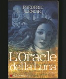Cumpara ieftin L&#039;ORACLE DELLA LUNA / ORACOLUL LUNII - FREDERIC LENOIR - ROMAN - ALBIN MICHEL