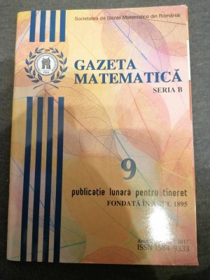 Gazeta Matematica , Seria B . Nr 9 , 2017 foto