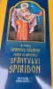SFANTUL CALATOR. VIATA SI MINUNILE SFANTULUI SPIRIDON A. PASCU-