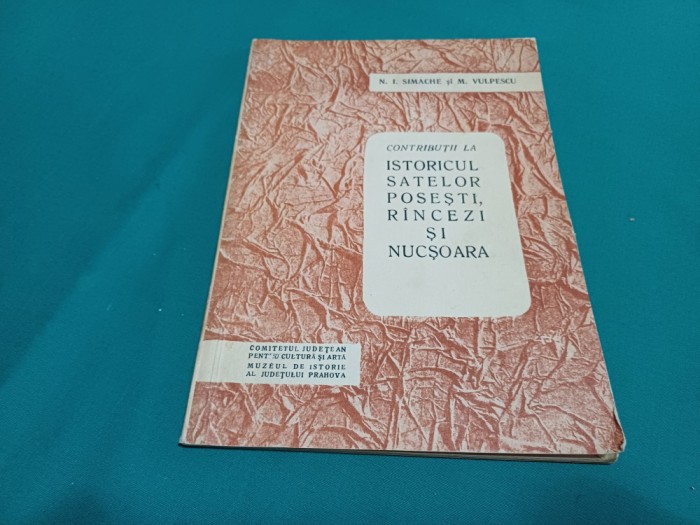 ISTORICUL SATELOR POSEȘTI, R&Icirc;NCEZI ȘI NUCȘOARA / N.I.SIMACHE, M. VULPESCU *07