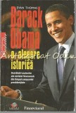 Barack Obama. O Alegere Istorica - Evan Thomas, Editura Litera, 2009, Biografie Politica, ISBN 978-973-675-593-4