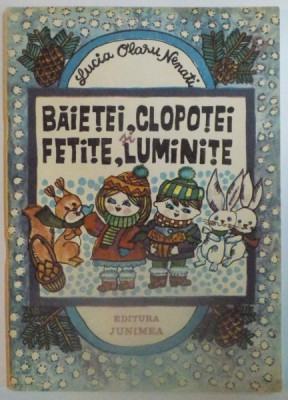 BAIETEI , CLOPOTEI SI FETITE , LUMINITE de LUCIA OLARU NENATI , ILUSTRATII de STELA CRETU , 1991 foto