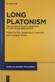 Long Platonism. The Routes of Plato's Reception to the Italian Renaissance. Edited by Eva Anagnostou-Laoutides, Georgios Steiris