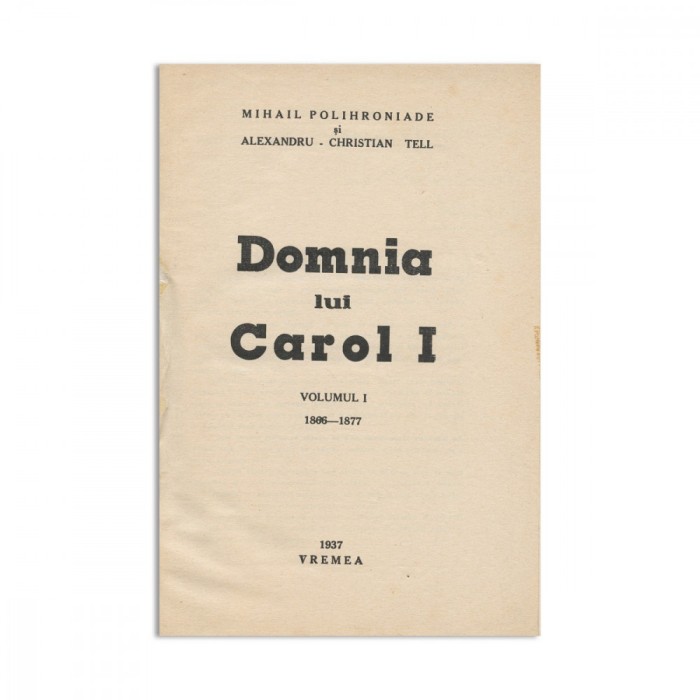 Mihail Polihroniade și Alexandru Christian Tell, Domnia lui Carol I, Vol I, cu dedicație