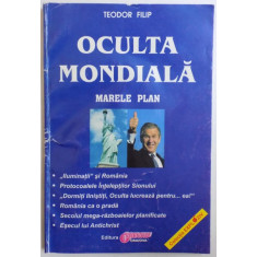 OCULTA MONDIALA - MARELE PLAN de TEODOR FILIP *PREZINTA URME DE UZURA