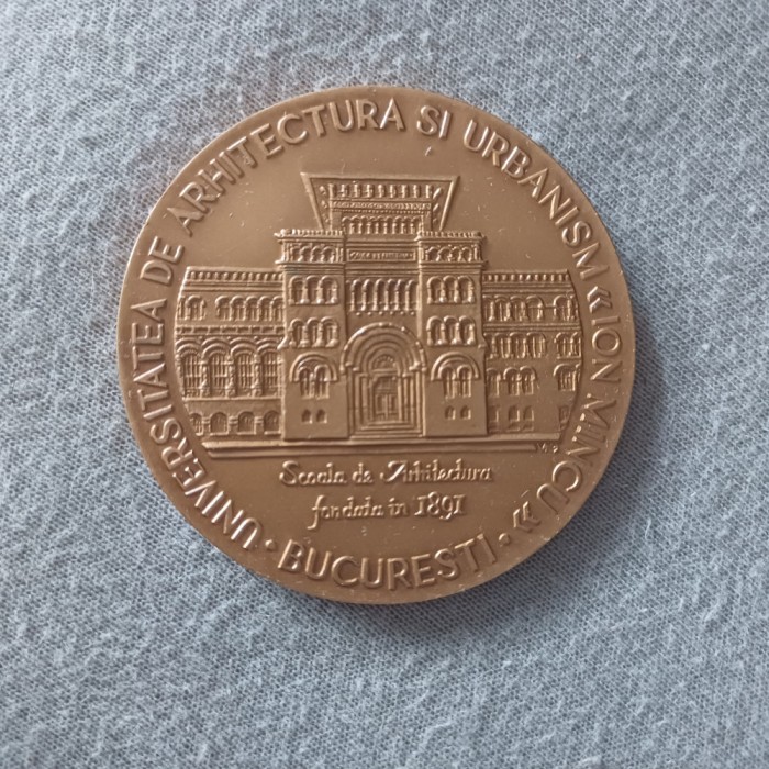 MEDALIA ,, UNIVERSITATEA DE ARHITECTURA SI URBANISM ION MINCU BUCUREST&quot;.