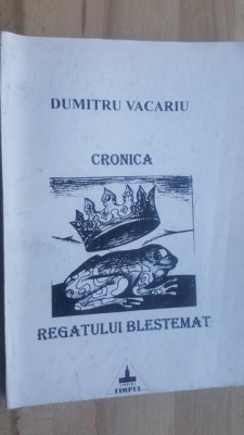 Cronica regatului blestemat- Dumitru Vacariu foto
