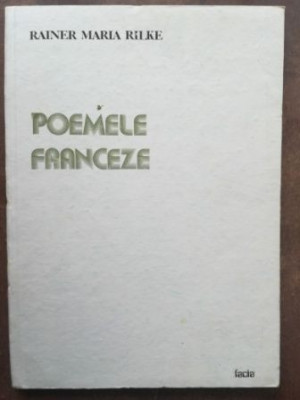 Poemele franceze- Rainer Maria Rilke foto