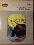 Romancero Țigan și Alte Poeme - Federico Garcia Lorca - Minerva 1976 - Poezie Rom&acirc;nă - Ediție Paperback