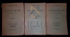 IORGA NICOLAE, O VIATA DE OM (ASA CUM A FOST), 3 Volume, 1934, Bucuresti