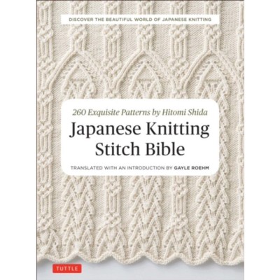 Japanese Knitting Stitch Bible: 260 Exquisite Patterns by Hitomi Shida foto