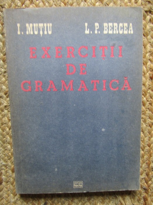 Exerciții de gramatică - I. Muțiu, L. P. Bercea