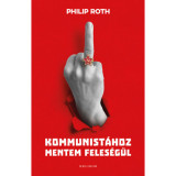 Kommunist&aacute;hoz mentem feles&eacute;g&uuml;l - Philip Roth