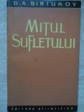 Mitul Sufletului - D.A. Biriukov, 1961, Stiintifica, Filosofie, Carte veche