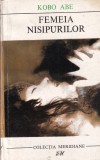 Femeia nisipurilor roman Kobo Abe 1968 Editura Pentru Literatura Universala Brosata Meridiane