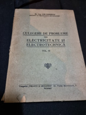 Culegere de probleme de electricitate si electrotehnica - Ion Ionescu vol.IV foto