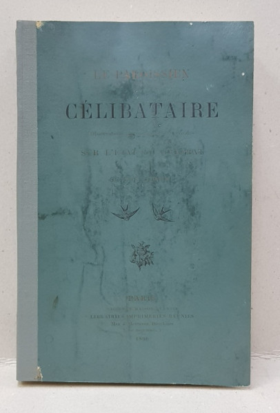 LE PAROISSIEN DU CELIBATAIRE OBSERVATIONS PHYSIOLOGIQUES ET MORALES par OCTAVE UZANNE , ILLUSTRATIONS de ALBERT LYNCH , GRAVEES A L &#039;EAU - FORTES par