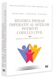 Regimul primar imperativ al soților potrivit Codului civil - Paperback brosat - Universul Juridic
