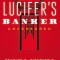 Luciferas Banker Uncensored The Untold Story of How I Destroyed Swiss Bank Secrecy