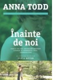 Inainte de noi. Al cincilea volum din seria After - Anna Todd