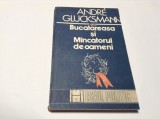 ANDRE GLUCKSMANN - BUCATAREASA SI MINCATORUL DE OAMENI RF16/2, Humanitas