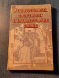 Psihosociologia cooperarii si intrajutorarii umane Septimiu Chelcea