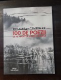 Romania la centenar. 100 de poezii de pe frontul marelui razboi - Delia Balaican, Sorin Margarit