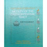 Normal and disturbed. Motility of the gastrointestinal tract. Normal si perturbat. Motilitatea tractului gastrointestinal - 1994 - Louis M.A. Akkerman