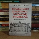 CRISTINA A. BEJAN - INTELECTUALII SI FASCISMUL IN ROMANIA INTERBELICA (ASOCIATIA CRITERION) , 2023 *