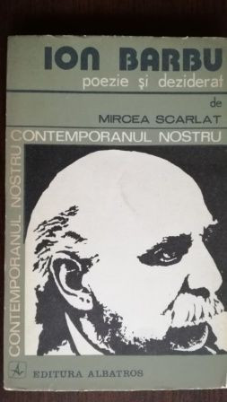 Ion Barbu: poezie si deziderat-Mircea Scarlat